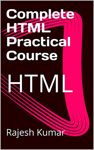 Complete HTML Practical Course: HTML (English Edition)