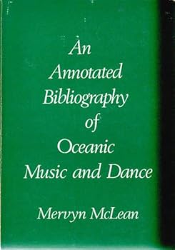 Hardcover An Annotated Bibliography of Oceanic Music and Dance (DETROIT STUDIES IN MUSIC BIBLIOGRAPHY) Book