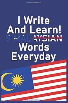 I Write and Learn! 5 Malaysian Words Everyday : Notebook / Journal Gift, 130 Pages, 6*9, Soft Cover, Matte Finish