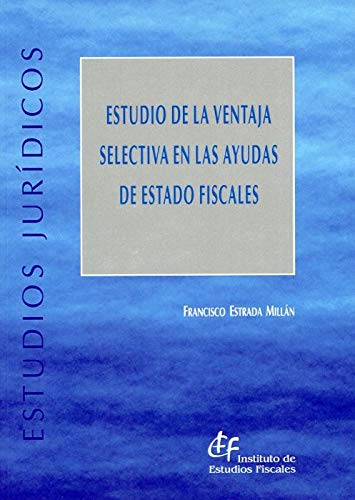 Portada de Estudio de la ventaja selectiva en las ayudas de Estado fiscales