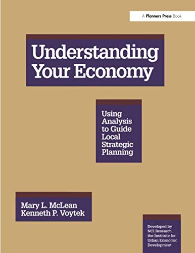 Understanding Your Economy: Using Analysis to Guide Local Strategic Planning