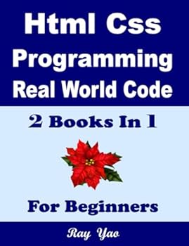 Paperback HTML CSS Programming, Real World Code & Explanations, For Beginners: 2 Books in 1 Book