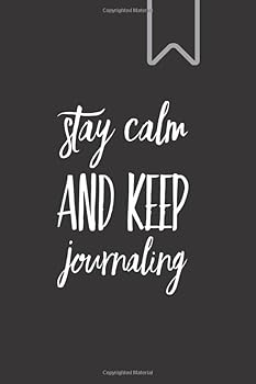 Stay Calm and Keep Journaling - Lined Journal
