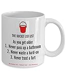 'Bucket List'As You Get Older 1.Never Pass Up A Bathroom 2.Never Waste A Hard-On 3.Never Trust A...