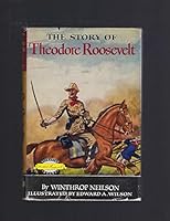 The Story of Theodore Roosevelt B0007DF17M Book Cover