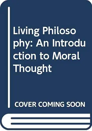 Living Philosophy: An Introduction to Moral Thought New Ed Edition-Wow! eBook