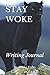 STAY WOKE Black Panther Journal: 120 Page Notebook; 6" x 9" (Bonus Pages in Back)