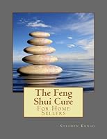 The Feng Shui Cure: For Home Sellers 1540805336 Book Cover