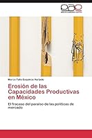 Erosion de Las Capacidades Productivas En Mexico 3844340319 Book Cover