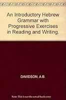 An introductory Hebrew grammar: With progressive exercises in reading, writing, and pointing B000896AJS Book Cover
