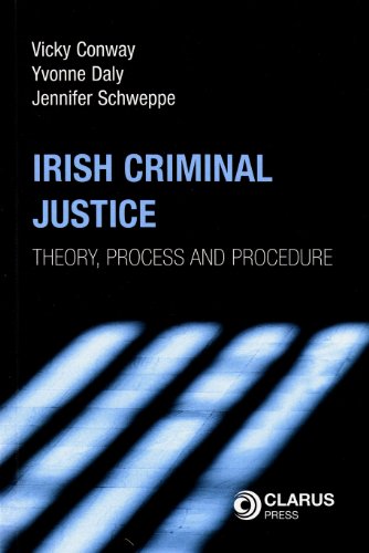 Irish Criminal Justice: Theory, Process and Procedure