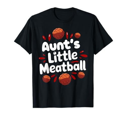 Aunt's Little Meatball Italy Food Cuisine Italian Meatball T-Shirt