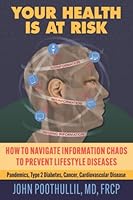 Your Health Is at Risk: How to Navigate Information Chaos to Prevent Lifestyle Diseases 173593447X Book Cover