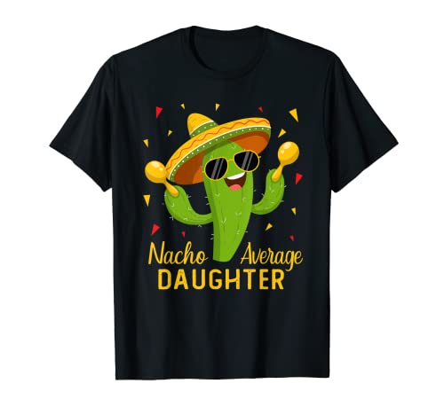 Nacho Average Daughter Cinco De Mayo Fiesta Party Camiseta