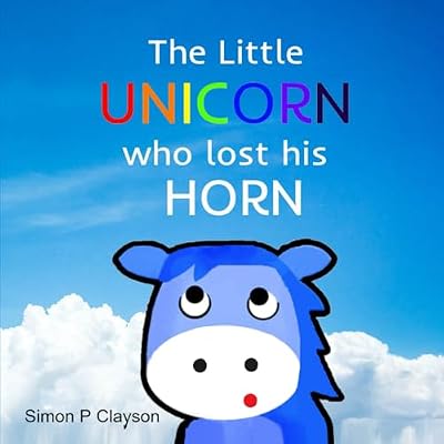 The Little Unicorn Who Lost His Horn