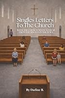 Singles Letter's To The Church: What the Church Needs to Hear from the Singles in the Pews B0F441FCF1 Book Cover