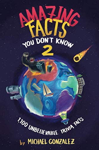 Amazing Facts You Don't Know 2: 1100 Amazing Trivia Facts