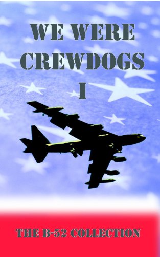 We Were Crewdogs I - The B-52 Collection