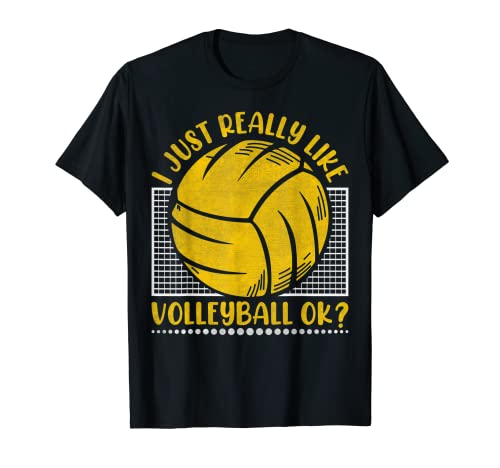 Realmente me gusta el voleibol, ¿de acuerdo? Jugador de voleibol Camiseta