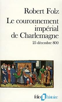 The coronation of Charlemagne, 25 December 800 - Book  of the Les Journées qui ont fait la France