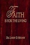 Faith Is For The Living