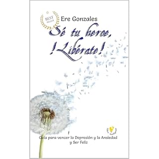 Sé tu héroe, !Libérate! Audiolibro Por Erendida Gonzales Rueda arte de portada