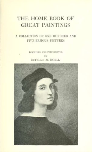 The home book of great paintings; a collection of one hundred and five famous pictures