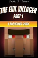 A Blockhead Comic: The Evil Villager (Part 1) 1503391515 Book Cover