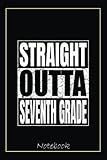 Straight Outta Seventh Grade Graduate 2022 Funny 7th Grade Notebook Vintage Style: Graduation Gift Diary For Notes, Congratulations, Graduate Journal, ... Journal, 6x9 college ruled notebook