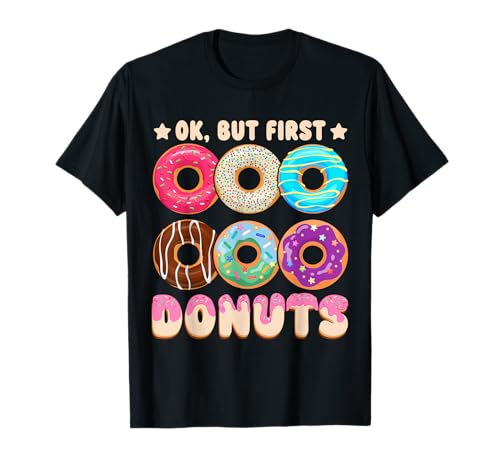 Ok, But First Donuts Camiseta