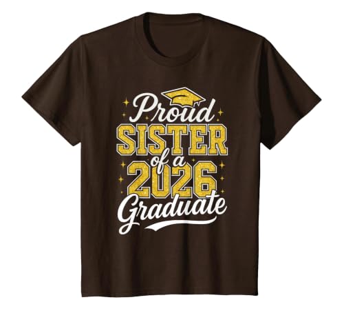 Proud Sister of A 2026 Graduate Class of 2026 Graduation T-Shirt, Youth, Brown, Large