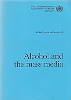 Alcohol and the mass media (EURO reports and studies) 9289012749 Book Cover
