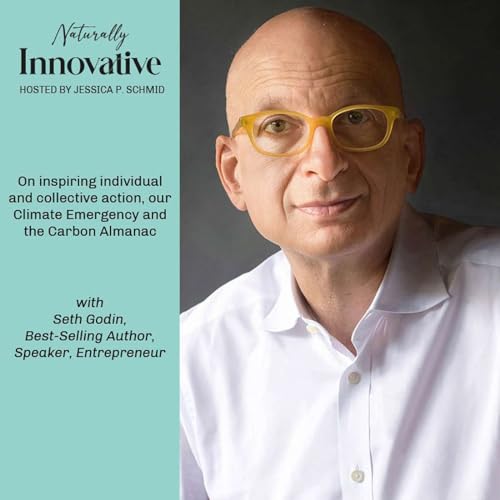 Ep #15 | Seth Godin on inspiring individual and collective action, our Climate Emergency and the Carbon Almanac