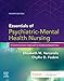 Essentials of Psychiatric Mental Health Nursing: A Communication Approach to Evidence-Based Care, 4e