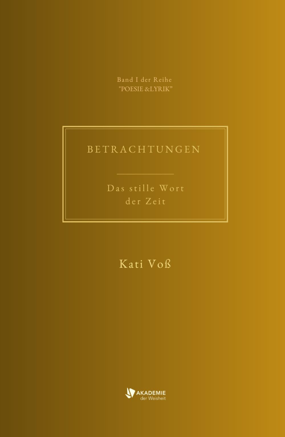 BETRACHTUNGEN: Das stille Wort der Zeit (POESIE & LYRIK)