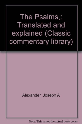 The Psalms,: Translated and explained (Classic ... B0007EGJ2W Book Cover