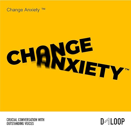 Change Anxiety &trade; cover art