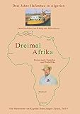 Dreimal Afrika: Algerien, Südafrika, Namibia Die Memoiren von Kapitän Hans-Jürgen Zydek Teil 4 - Hans-Jürgen Zydek