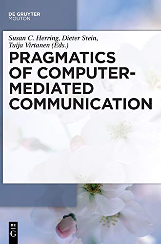 Pragmatics of Computer-Mediated Communication (Handbooks of Pragmatics [HOPS], 9)