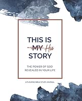 This Is His Story : The Power of God Revealed in Your Life 0578525429 Book Cover