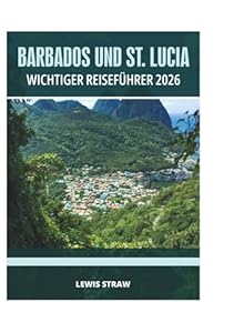 BARBADOS UND ST. LUCIA WICHTIGER REISEFÜHRER 2026