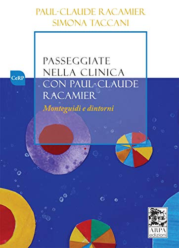 Passeggiate Nella Clinica Con Paul-Claude Racamier. Monteguidi E Dintorni