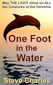 Paperback One Foot in the Water: May the light shine on all creatures of the universe Book