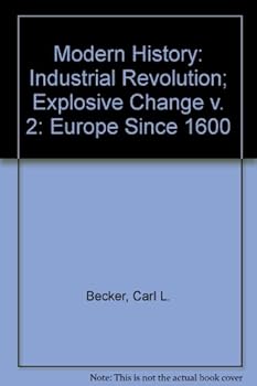 Hardcover Modern History: Industrial Revolution; Explosive Change v. 2: Europe Since 1600 Book