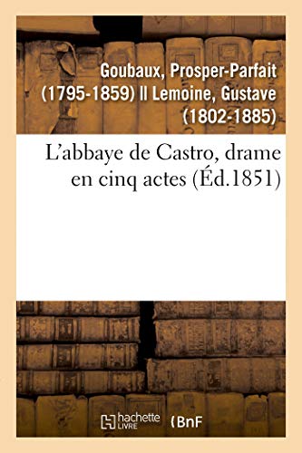 L'Abbaye de Castro, Drame En Cinq Actes (French Edition)