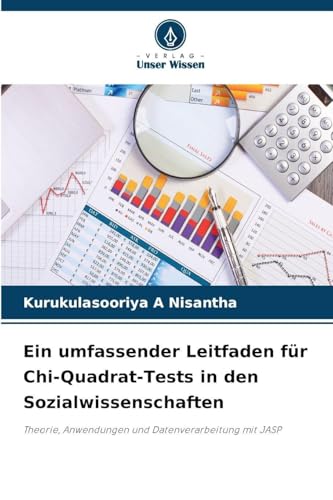 Ein umfassender Leitfaden für Chi-Quadrat-Tests in den Sozialwissenschaften: Theorie, Anwendungen und Datenverarbeitung mit JASP