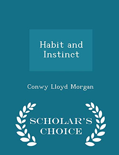Habit and Instinct - Scholar's Choice Edition 1296373444 Book Cover