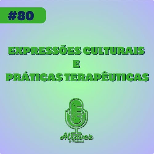 Express&otilde;es Culturais e Pr&aacute;ticas Terap&ecirc;uticas