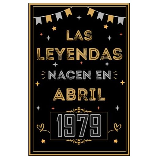 CUADERNO, LAS LEYENDAS NACEN EN ABRIL 1979: Regalo de 44 cumpleaños para mujeres y hombres, ideas de 44 cumpleaños... un cumpleaños... divertido, ... regalo de 44 cumpleaños para él/ella.