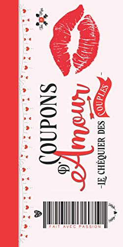 Coupons d'Amour - Le Chéquier des Couples: 20 Faveurs Romantiques et Sexy - Bons Coquins pour Homme & Femme | Jeu & Cadeau original Saint Valentin, Anniversaire, Mariage, Noël